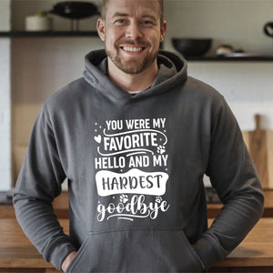 You Were My Favorite Hello Hoodie – Pet Memorial Tribute