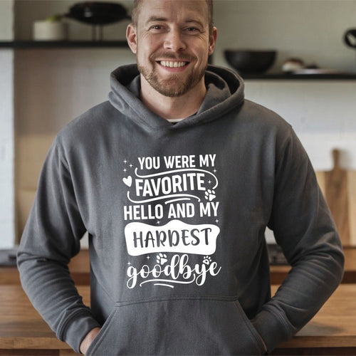 You Were My Favorite Hello Hoodie – Pet Memorial Tribute