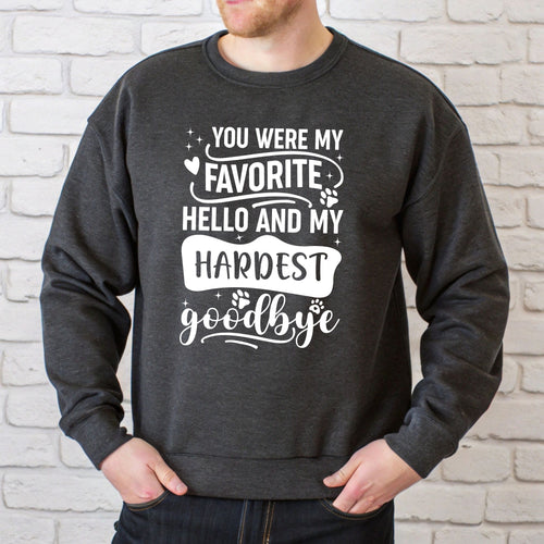 You Were My Favorite Hello Sweatshirt – Pet Loss Remembrance