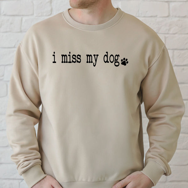 I Miss My Dog Sweatshirt – Heartfelt Memorial Gift for Dog Lovers