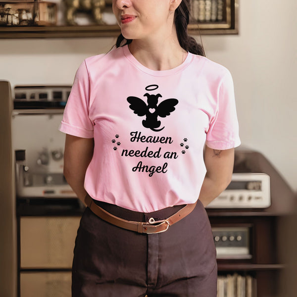 Heaven Needed An Angel Shirt – Pet Loss & Memorial Gift