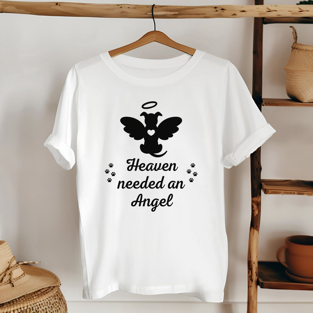 Heaven Needed An Angel Shirt – Pet Loss & Memorial Gift