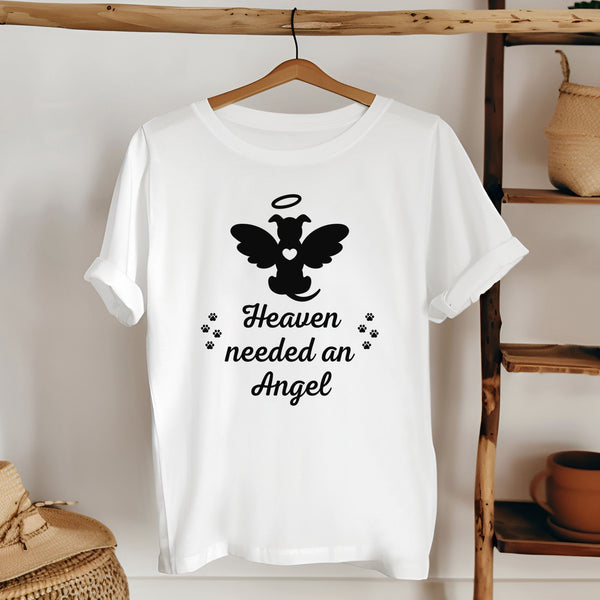 Heaven Needed An Angel Shirt – Pet Loss & Memorial Gift