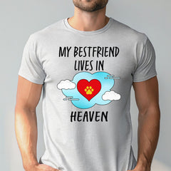 My Best Friend Lives In Heaven Shirt – Pet Parent Memorial