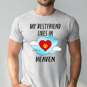 My Best Friend Lives In Heaven Shirt – Pet Parent Memorial