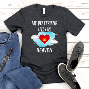 My Best Friend Lives In Heaven Shirt – Pet Parent Memorial