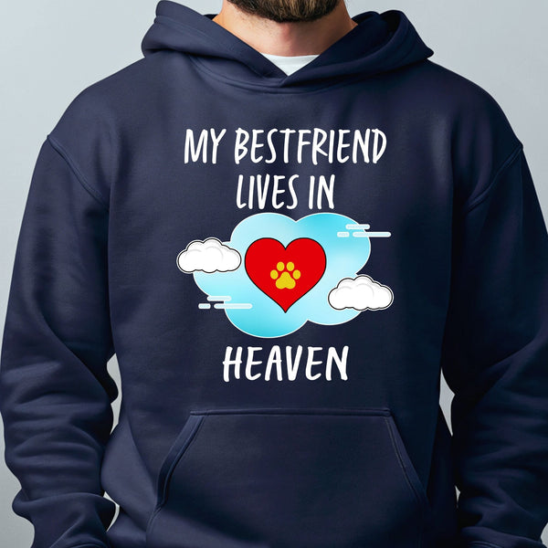 My Best Friend Lives In Heaven Hoodie – Pet Lover Remembrance