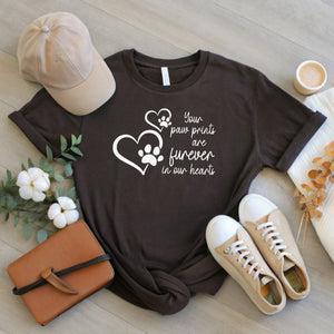 Your Paw Prints Are Forever In Our Hearts Shirt – Pet Lovers