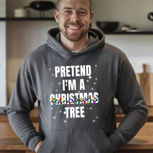 Pretend I'm A Christmas Tree Hoodie – Funny Christmas Hoodie