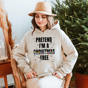 Pretend I'm A Christmas Tree Hoodie – Funny Christmas Hoodie