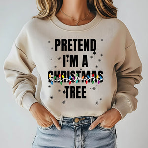 Pretend I'm A Christmas Tree Sweatshirt – Funny Christmas Crewneck