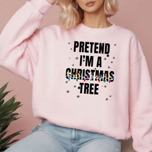 Pretend I'm A Christmas Tree Sweatshirt – Funny Christmas Crewneck