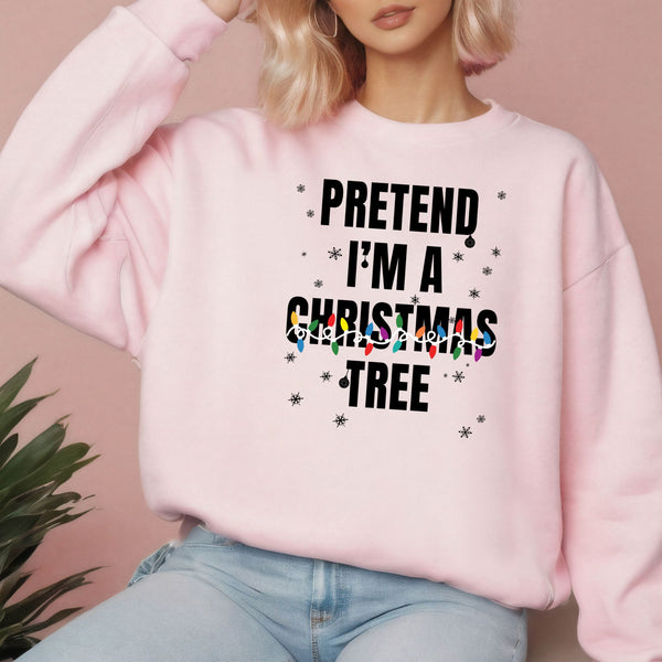 Pretend I'm A Christmas Tree Sweatshirt – Funny Christmas Crewneck