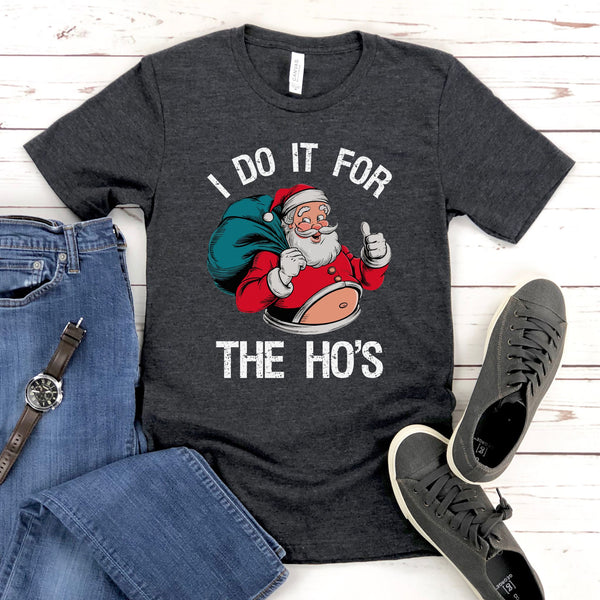 Do It For The Ho's T-Shirt – Funny Santa Christmas Tee
