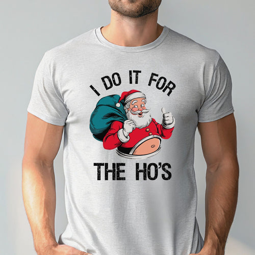 Do It For The Ho's T-Shirt – Funny Santa Christmas Tee