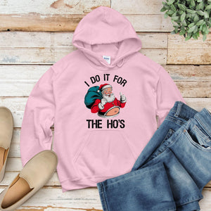 Do It For The Ho's Hoodie – Funny Santa Christmas Hoodie