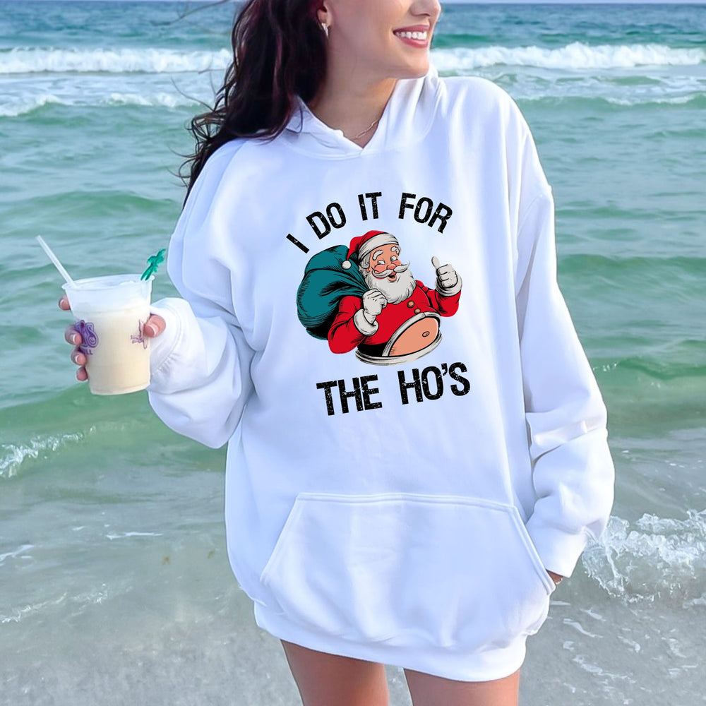 Do It For The Ho's Hoodie – Funny Santa Christmas Hoodie