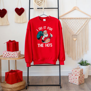 Do It For The Ho's Sweatshirt – Funny Santa Christmas Crewneck