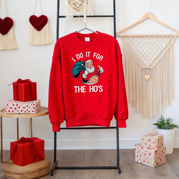 Do It For The Ho's Sweatshirt – Funny Santa Christmas Crewneck
