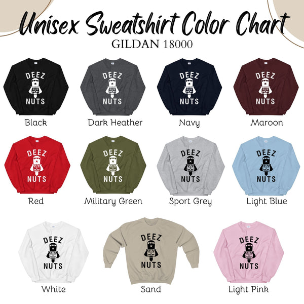 The image is a color chart for unisex sweatshirt designs, featuring various colors and styles of sweatshirts with the text "DEEZ NUTS" printed on them.