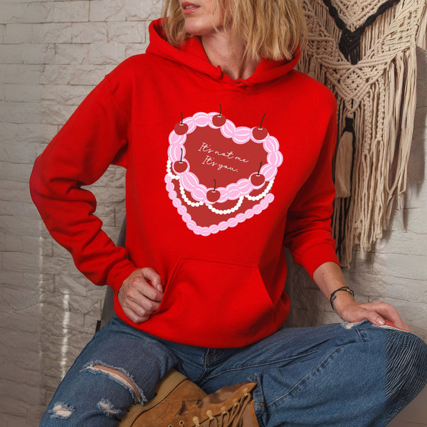 It's Not Me It's You Hoodie