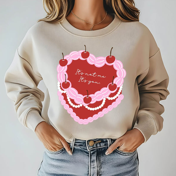 It's Not Me It's You Sweatshirt