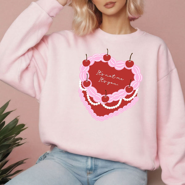 It's Not Me It's You Sweatshirt