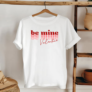 Be Mine Valentine T-Shirt