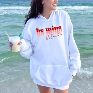 Be Mine Valentine Hoodie