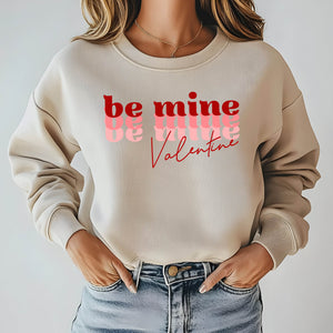 Be Mine Valentine Sweatshirt