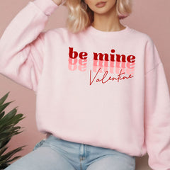 Be Mine Valentine Sweatshirt
