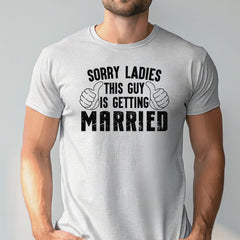 Sorry Ladies This Guy Is Getting Married Shirt – Funny Groom