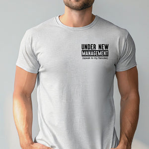 Under New Management Candy Shirt – Funny Groom-to-Be