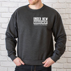 Under New Management Sweatshirt – Funny Fiancé Gift
