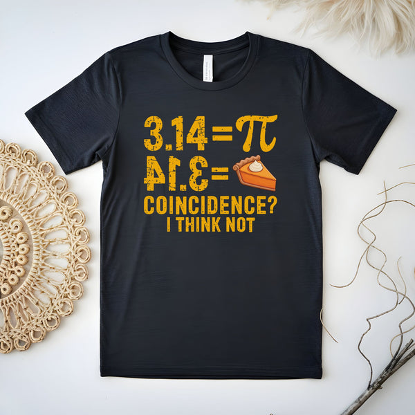 Pi Pie Coincidence T-Shirt – Funny Math Shirt for Nerds
