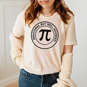 Irrational But Well Rounded T-Shirt – Funny Math Pun Tee