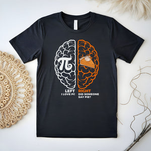 Left Brain Right Brain T-Shirt – Funny Pi Day Nerd Gift