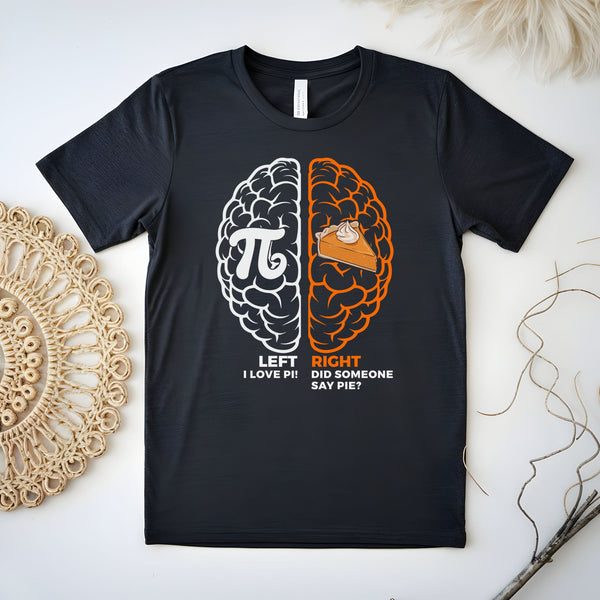 Left Brain Right Brain T-Shirt – Funny Pi Day Nerd Gift