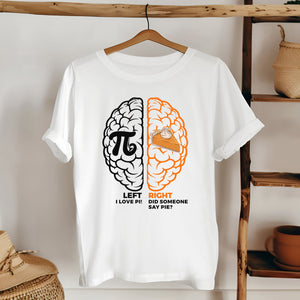 Left Brain Right Brain T-Shirt – Funny Pi Day Nerd Gift