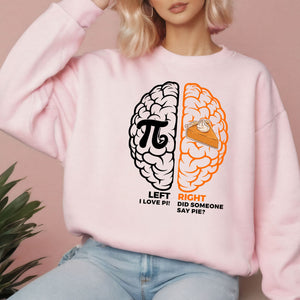 Left Brain Right Brain Sweatshirt – Funny Pi Day Math Gift