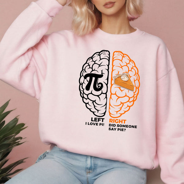 Left Brain Right Brain Sweatshirt – Funny Pi Day Math Gift
