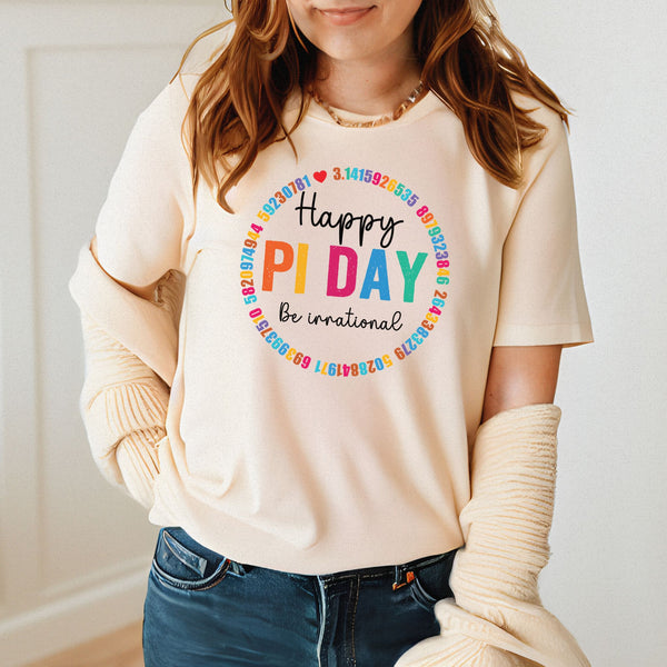 Happy Pi Day Be Irrational T-Shirt – Funny Math Humor Tee