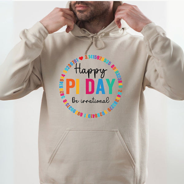 Happy Pi Day Be Irrational Hoodie – Cozy Math Lover Pullover