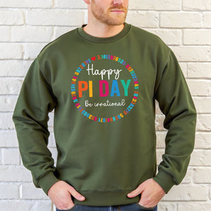 Happy Pi Day Be Irrational Sweatshirt – Funny Nerd Humor Crewneck