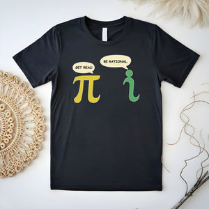 Get Real Be Rational T-Shirt – Funny Algebra Tee for Nerds