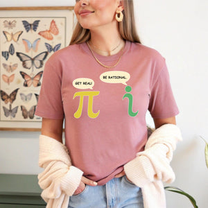 Get Real Be Rational T-Shirt – Funny Algebra Tee for Nerds