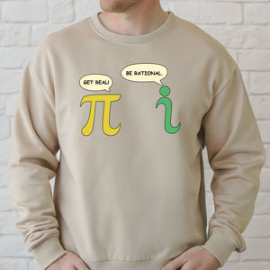 Get Real Be Rational Sweatshirt – Cozy Math Graphic Crewneck for Nerds