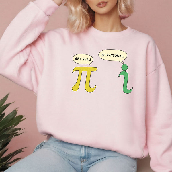 Get Real Be Rational Sweatshirt – Cozy Math Graphic Crewneck for Nerds