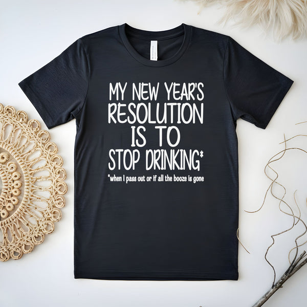 New Year's Resolution T-Shirt – Funny NYE Tee