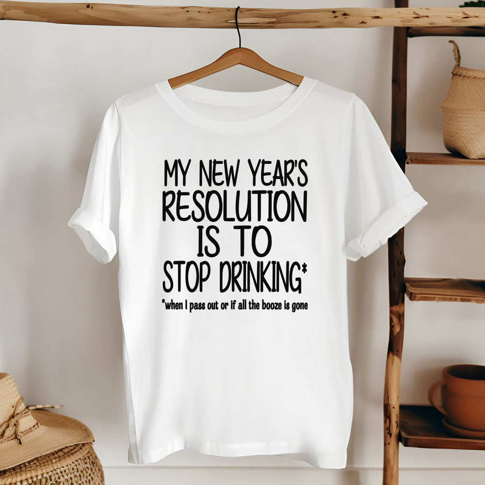 New Year's Resolution T-Shirt – Funny NYE Tee